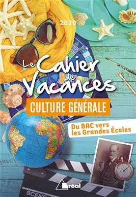 Le cahier de vacances culture générale 2020 : du bac vers les grandes écoles - Katarzyna (1982-....) Kalinski