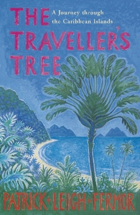 Traveller's Tree -  Patrick Leigh Fermor