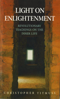 Light On Enlightenment -  Christopher Titmuss