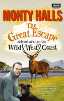 Great Escape: Adventures on the Wild West Coast -  Monty Halls