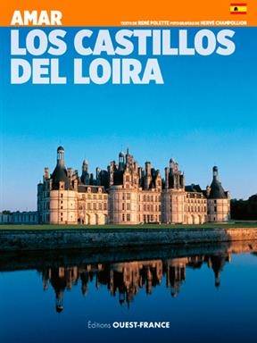 Los castillos del Loira - René Polette