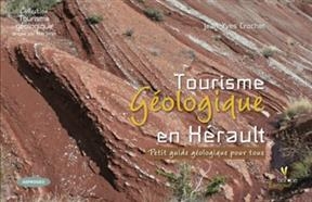 Géotourisme en Hérault : petit guide géologique pour tous - Jean-Yves Crochet