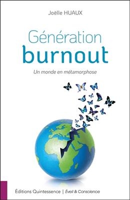 Génération burnout : un monde en métamorphose - Joëlle Huaux