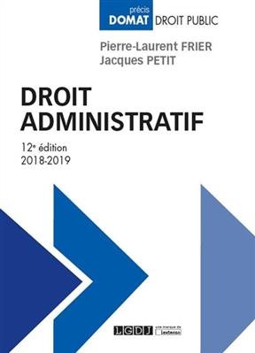 Droit administratif : 2018-2019 - Pierre-Laurent (1953-2005) Frier, Jacques (1963-....) Petit