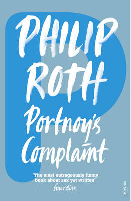 Portnoy's Complaint -  Philip Roth