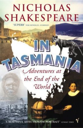 In Tasmania -  Nicholas Shakespeare