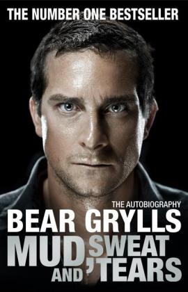 Mud, Sweat and Tears -  Bear Grylls