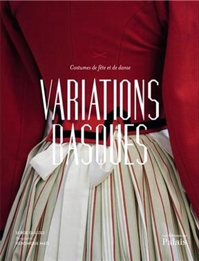 Variations basques : costumes de fête et de danse - Serge Gleizes