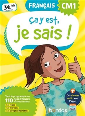 Ca y est, je sais ! français CM1 : tout le programme en 110 questions incontournables : les règles, les exercices, le... - Laurence Draut, Marie-Christine Olivier