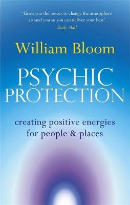 Psychic Protection -  William Bloom