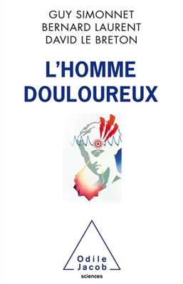 L'homme douloureux - Guy Simonnet, Bernard Laurent, David Le Breton