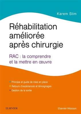 Réhabilitation améliorée après chirurgie : RAC : la comprendre et la mettre en oeuvre - Karem Slim