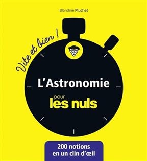 L'astronomie pour les nuls : 200 notions en un clin d'oeil - Blandine Pluchet