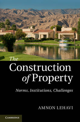 The Construction of Property -  Amnon Lehavi