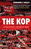 Kop: Liverpool's Twelfth Man -  Stephen F Kelly