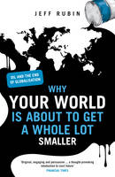 Why Your World is About to Get a Whole Lot Smaller -  Jeff Rubin