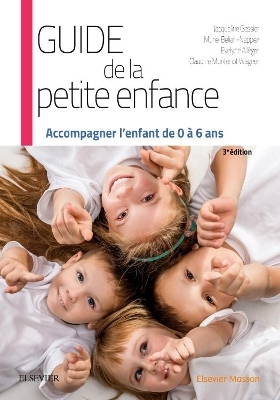 Guide de la Petite Enfance - Jacqueline Gassier, Muriel Beliah-Nappez, Evelyne Allègre, Claudine Montenot Wagner