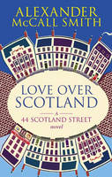 Love Over Scotland -  Alexander McCall Smith