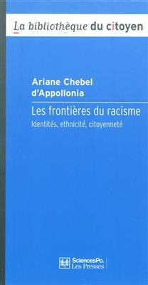 Les frontières du racisme : identités, ethnicité, citoyenneté - Ariane Chebel d'Appollonia