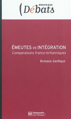 Emeutes vs intégration : comparaisons franco-britanniques - Romain Garbaye