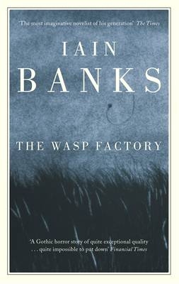 Wasp Factory -  Iain Banks