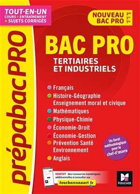 Bac pro tertiaires et industriels : nouveau bac pro 2nde, 1re, terminale : tout-en-un, cours + entraînement + sujets ...