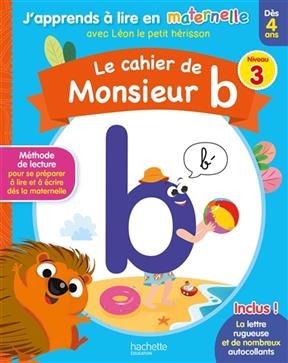 Le cahier de monsieur b : niveau 3 : dès 4 ans