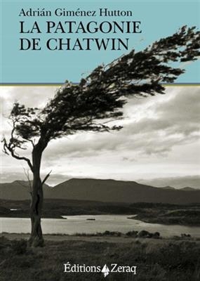 PATAGONIE DE CHATWIN -LA- -  GIMENEZ HUTTON ADRIA