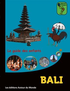 BALI LE GUIDE DES ENFANTS -  PINATEL CHRISTINE