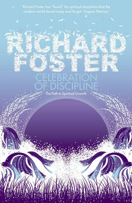 Celebration of Discipline -  Richard Foster