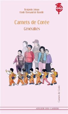 CARNETS DE COREE - GENERALITES -  Joinau Benjamin