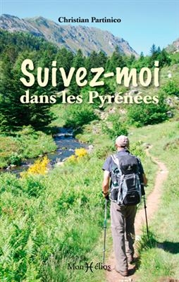 SUIVEZ-MOI DANS LES PYRENEES -  PARTINICO CHRISTIAN