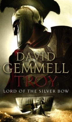 Troy: Lord Of The Silver Bow -  David Gemmell