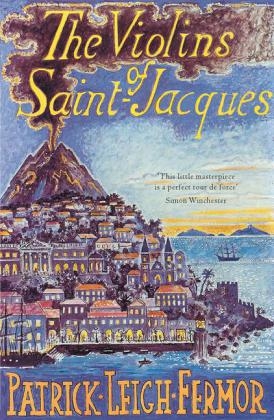 Violins of Saint-Jacques -  Patrick Leigh Fermor