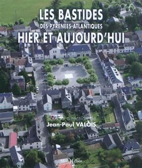 LES BASTIDES DES PYRENEES-ATLANTIQUES HI -  VALOIS/JEAN-PAUL