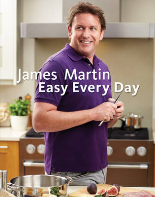 James Martin Easy Every Day -  James Martin