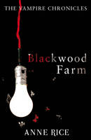 Blackwood Farm -  Anne Rice