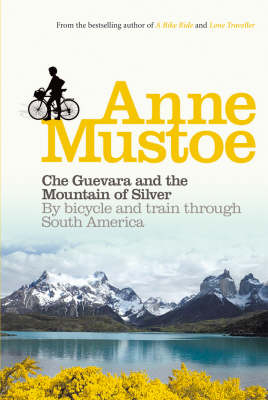 Che Guevara and the Mountain of Silver -  Anne Mustoe