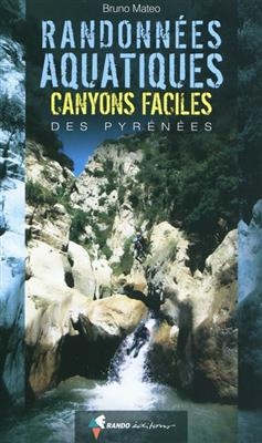 RANDONNEES AQUATIQUES CANYONS FACILES DE -  MATEO BRUNO