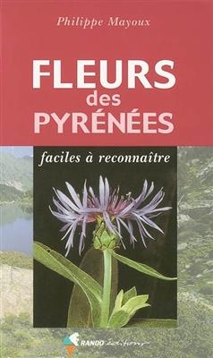 FLEURS DES PYRENEES -  MAYOUX PHILIPPE