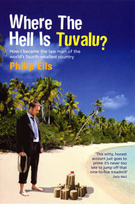 Where The Hell Is Tuvalu? -  Philip Ells