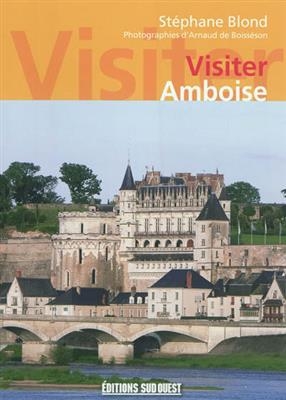 VISITER AMBOISE -  BLOND STEPHANE