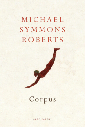 Corpus -  Michael Symmons Roberts