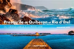 Presqu'île de Quiberon et ria d'Etel : du grand large à la petite mer - Jean-Michel Sotto