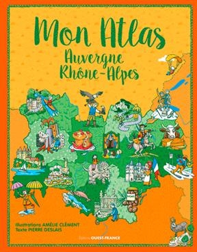 Mon atlas Auvergne-Rhône-Alpes - Pierre (1981-....) Deslais