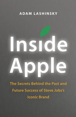 Inside Apple -  Adam Lashinsky