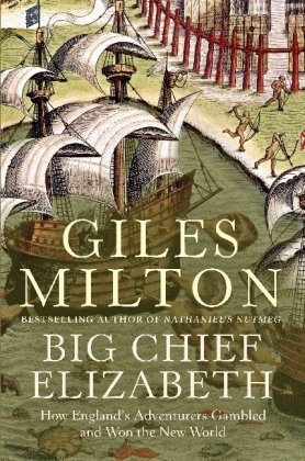 Big Chief Elizabeth -  Giles Milton