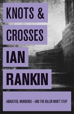 Knots And Crosses -  Ian Rankin