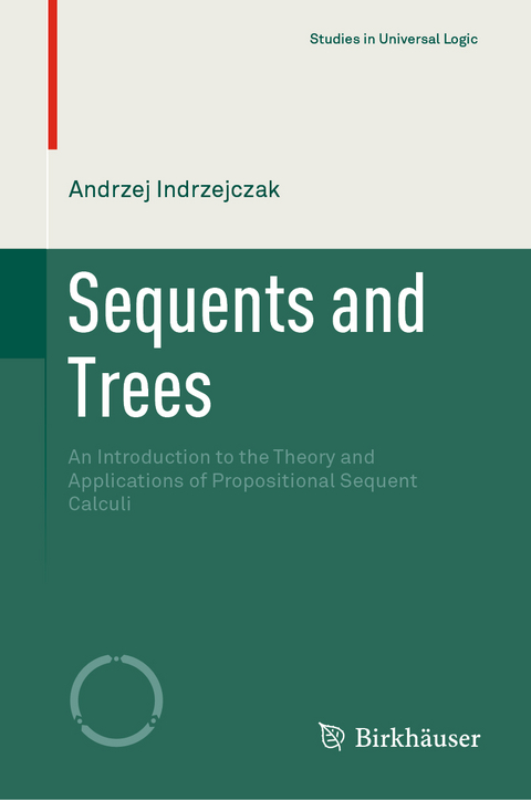 Sequents and Trees - Andrzej Indrzejczak