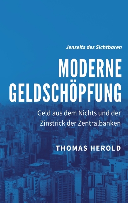 Moderne Geldschöpfung - Thomas Herold